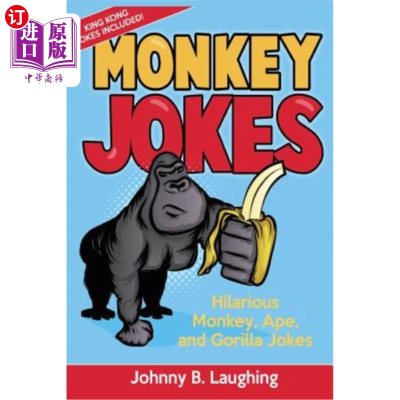 海外直订Monkey Jokes: Hilarious Monkey, Ape, and Gorilla Jokes 猴子笑话:滑稽的猴子，无尾猿和大猩猩笑话