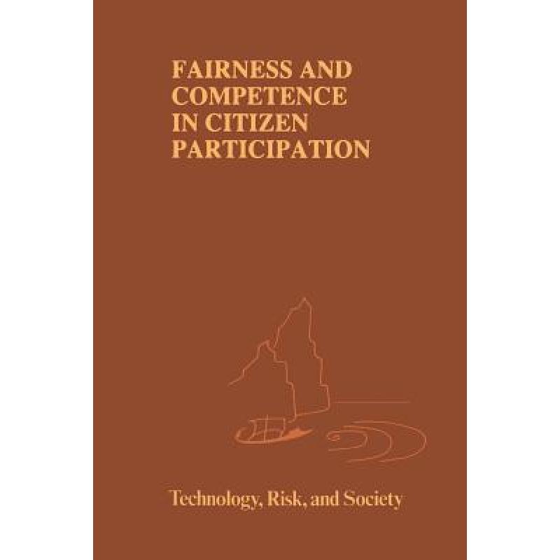 预订 Fairness and Competence in Citizen Participation : Evaluating Models for Environmental Discourse [9780792335184]