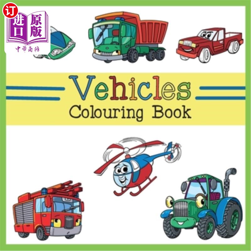 海外直订Vehicles Colouring Book: Car, Plane, Digger, Tractor, Bulldozer, Firetruck, Cons 车辆涂色书:汽车，飞机，挖