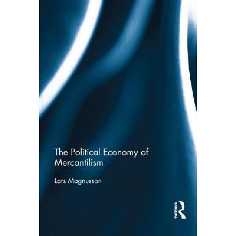 【4周达】The Political Economy of Mercantilism [9780415828796]