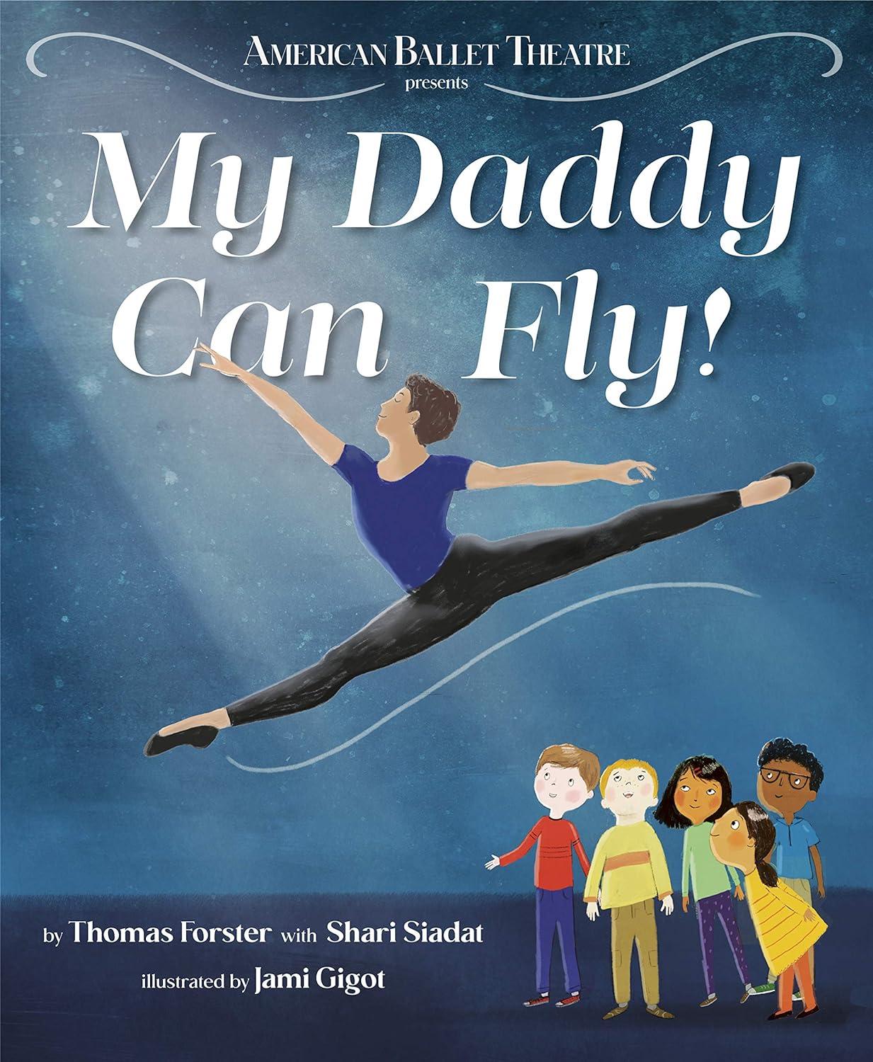 我的爸爸会飞  My Daddy Can Fly!  儿童舞蹈艺术天赋启蒙励志绘本  英文原版