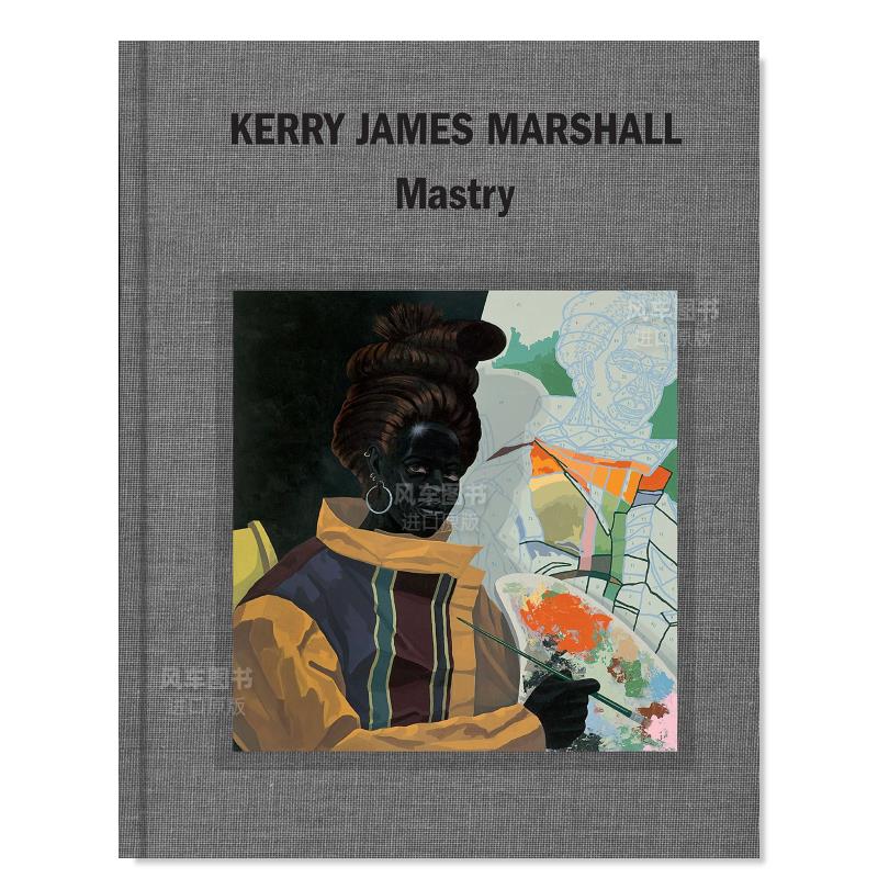 【预 售】克里·詹姆斯·马歇尔作品集 Kerry James Marshall: Mastry英文艺术原版图书进口书籍Ian Alteveer