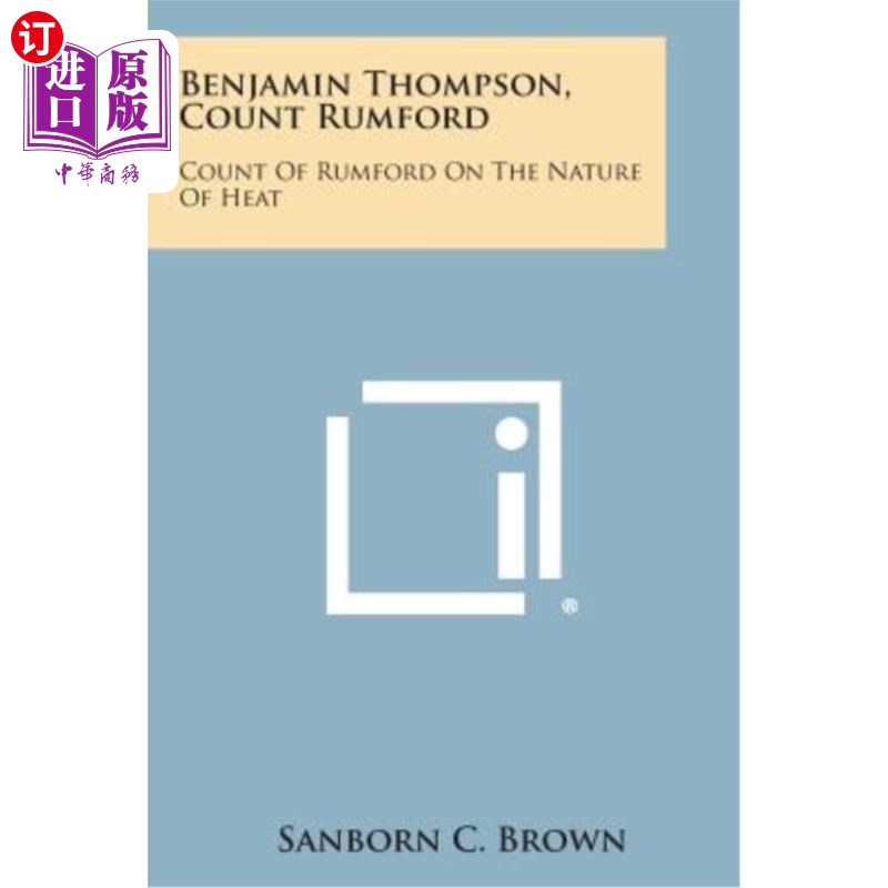 海外直订Benjamin Thompson, Count Rumford: Count of Rumford on the Nature of Heat 本杰明汤普森，鲁姆福德伯爵：鲁姆福