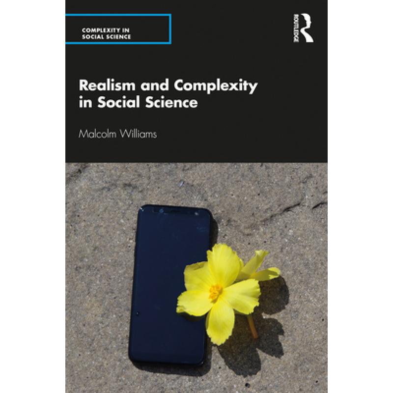 【4周达】Realism and Complexity in Social Science [9781138335554]