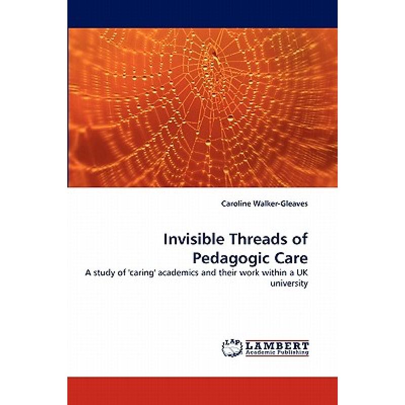 【4周达】Invisible Threads of Pedagogic Care [9783838368351]