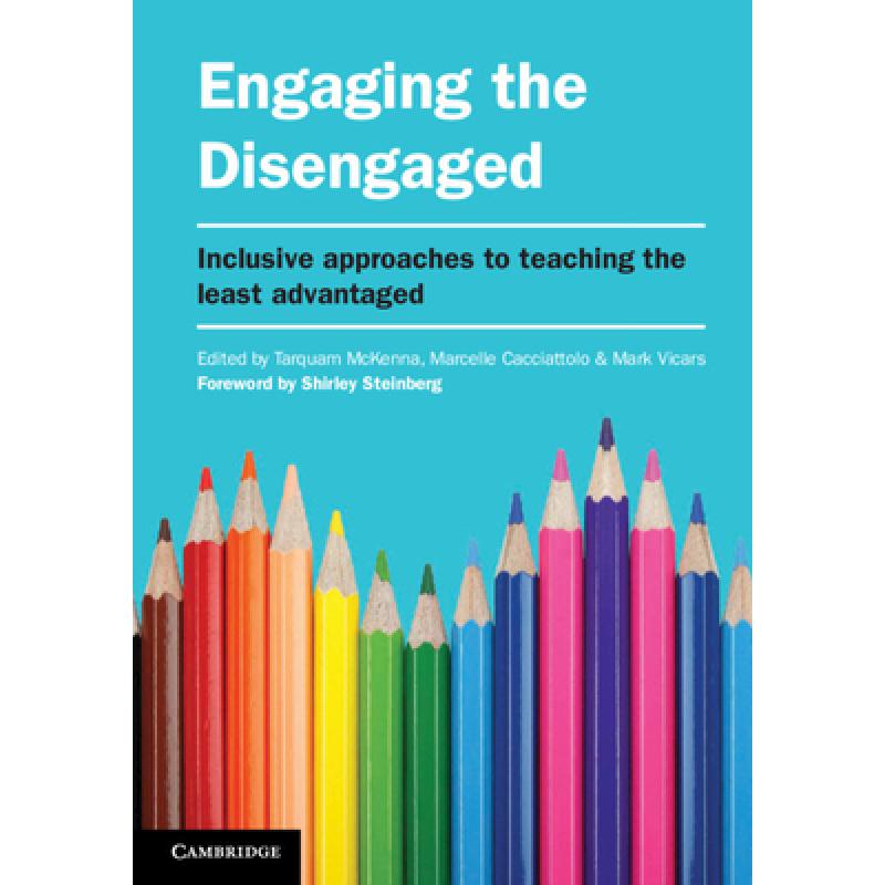 【4周达】Engaging the Disengaged: Inclusive Approaches to Teaching the Least Advantaged [9781107627987]