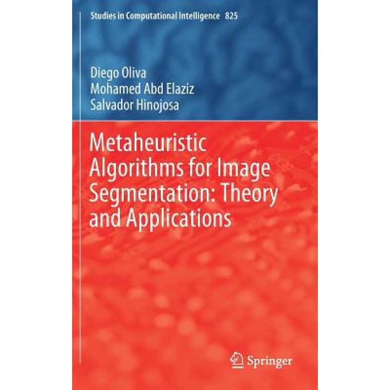 【4周达】Metaheuristic Algorithms for Image Segmentation: Theory and Applications [9783030129309]