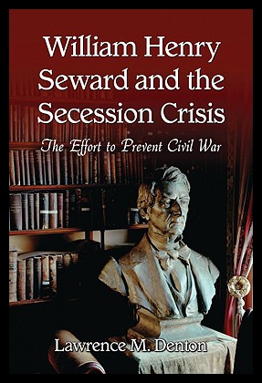 【预售】William Henry Seward and the Secession Crisis: Th