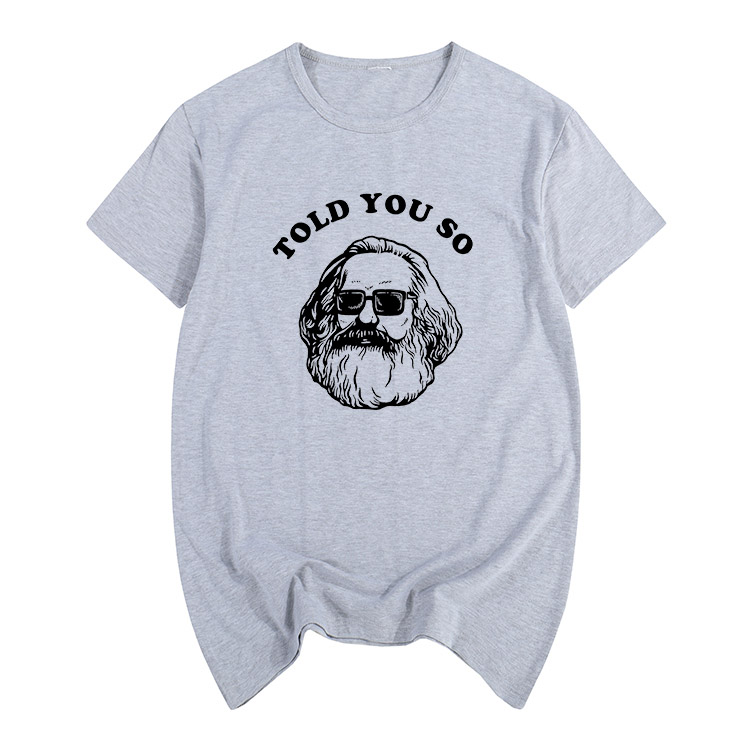 Karl Marx Told You So 卡尔 马克思 男 女装 短袖 T恤