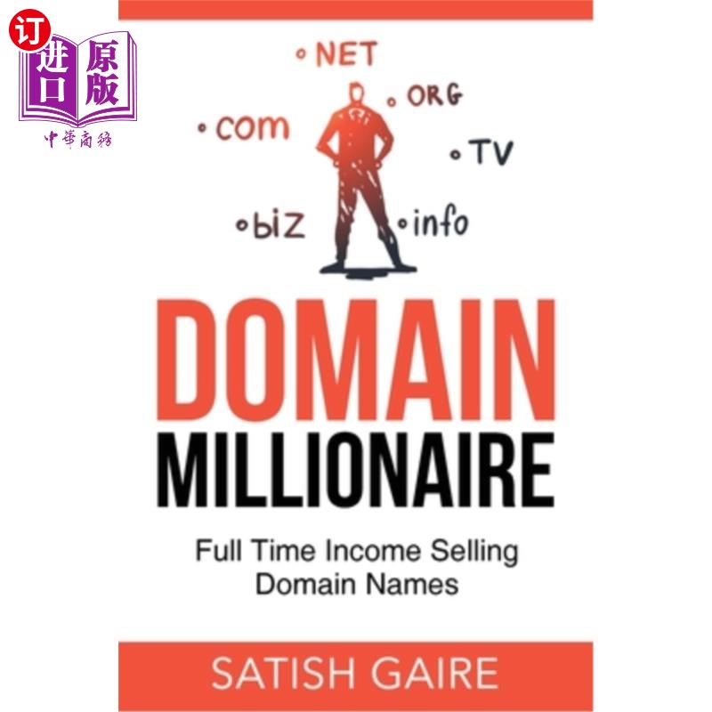 海外直订Domain Millionaire: Full Time Income Selling Domain Names 域名百万富翁：全职收入出售域名